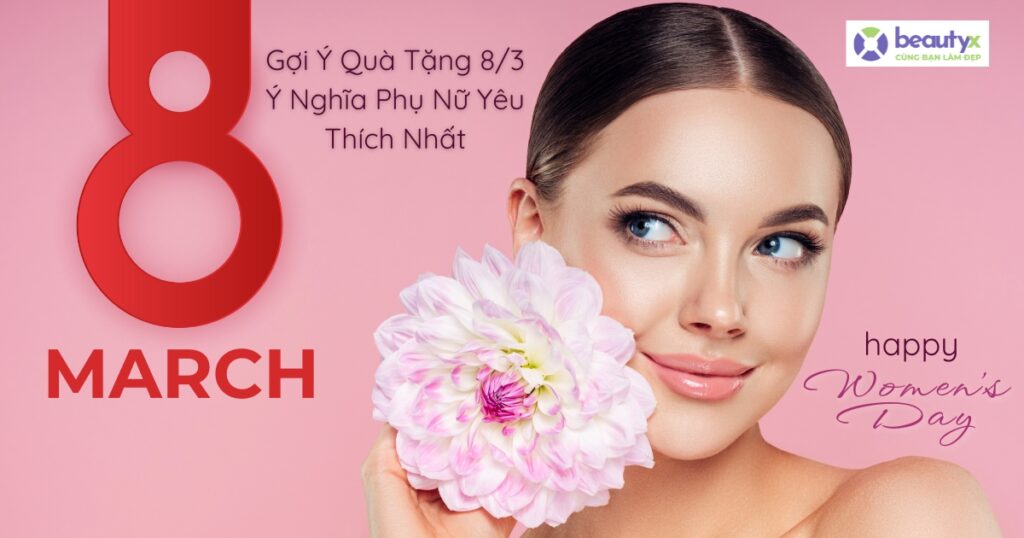 BeautyX gợi ý quà tặng ngày 8/3